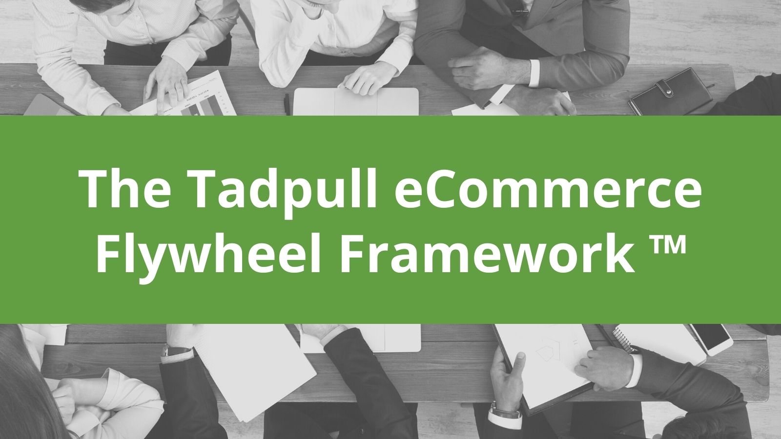 Grow your Business: The Ecommerce Flywheel Framework ™