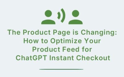 The Product Page is Changing: How to Optimize Your Product Feed for ChatGPT Instant Checkout